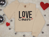 Love More Sweatshirt